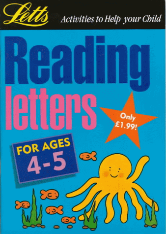 Stock image for Literacy: Reading Letters (ages 4-5): Age 4-5 (Activities to Help Your Child) for sale by AwesomeBooks