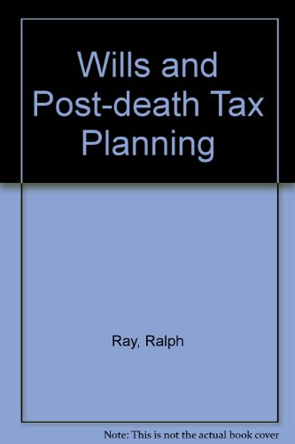 Stock image for Wills and Post-death Tax Planning for sale by Reuseabook