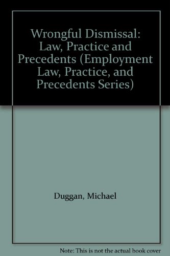 Stock image for Wrongful Dismissal: Law, Practice and Precedents (Employment Law, Practice, and Precedents Series) for sale by Phatpocket Limited