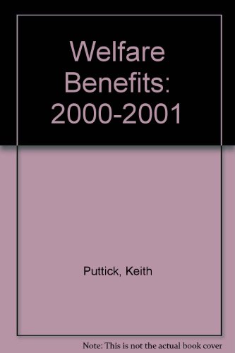 Welfare Benefits: 2000-2001 (9781858112633) by Puttick, Keith
