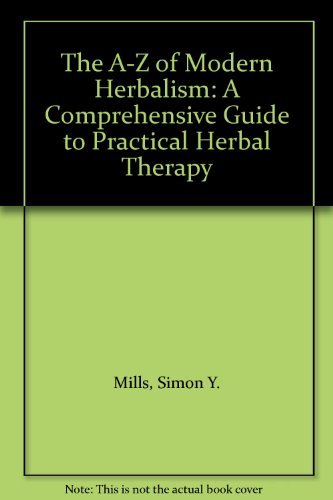 9781858131238: The A-Z of Modern Herbalism: A Comprehensive Guide to Practical Herbal Therapy