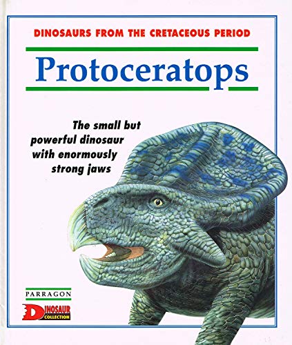 Stock image for Protoceratops Dinosaurs from the Creaceous Period (Dinosaur Collection) for sale by AwesomeBooks