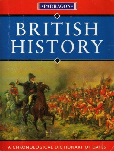 Stock image for British History a Chronological Dictionary of Dates for sale by The London Bookworm