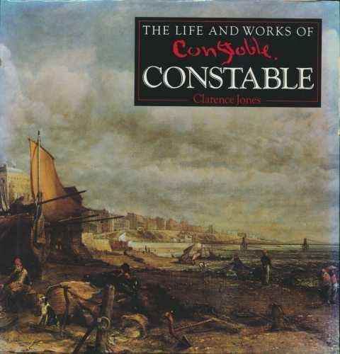 Imagen de archivo de The Life and Works of Constable a la venta por Bookplate