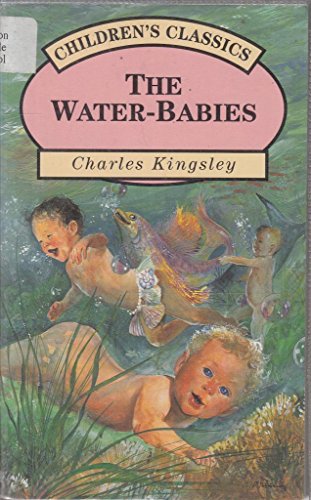 Stock image for The Water-Babies: A Fairy tale for a Land-Baby (Childrens Classics) for sale by Reuseabook