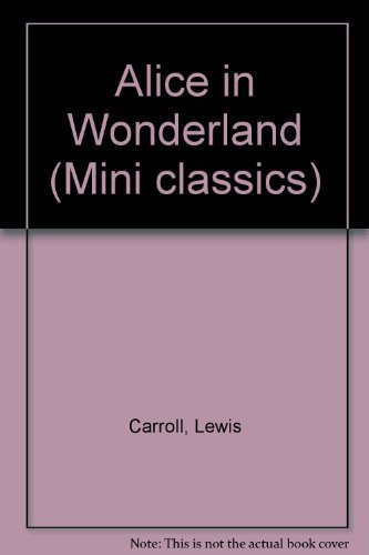 Stock image for Alice in Wonderland (Children's classics) for sale by AwesomeBooks