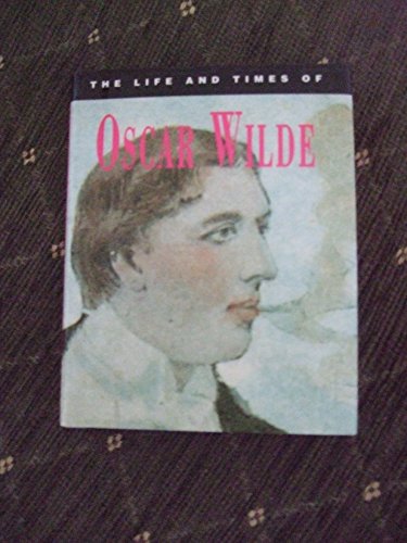 Beispielbild fr The Life and Times of Oscar Wilde. zum Verkauf von Versandantiquariat Ingo Lutter
