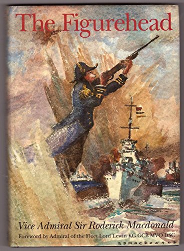 Beispielbild fr The Figurehead: A Story of Conflict and Loyalty at Sea in World War II zum Verkauf von WorldofBooks