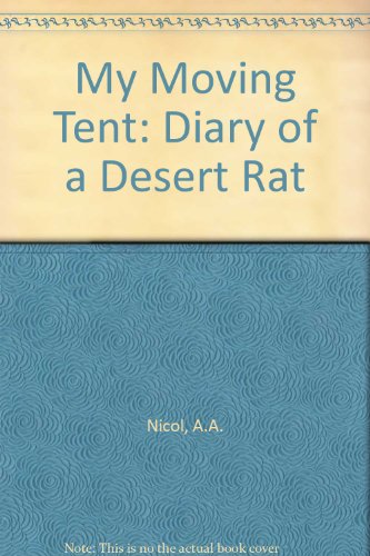 My Moving Tent : The Diary of a Desert Rat