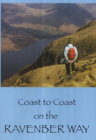 Stock image for Coast to Coast on the Ravenber Way: A Walk Across Northern England from Coast to Coast for sale by Bahamut Media
