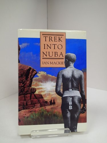 Beispielbild fr Trek into Nuba zum Verkauf von WorldofBooks