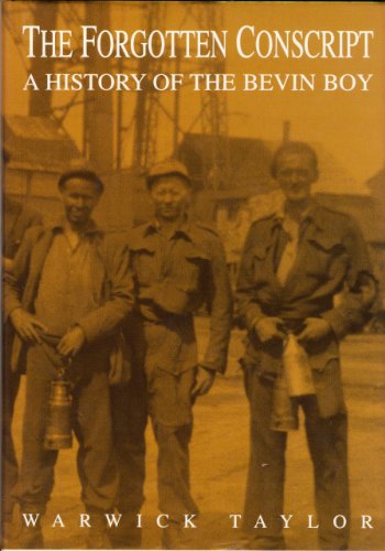 Beispielbild fr The Forgotten Conscript: History of the Bevin Boy zum Verkauf von WorldofBooks