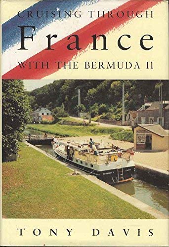 Beispielbild fr Cruising Through France with the Bermuda II zum Verkauf von WorldofBooks