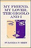9781858213279: My Friend, My Lover, the Gigolo and I