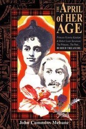 9781858213552: The April of Her Age: Princess Kaiulani & Robert Louis Stevenson: Princess Victoria Kaiulani and Robert Louis Stevenson - The Princess...The Poet...Buried Treasure