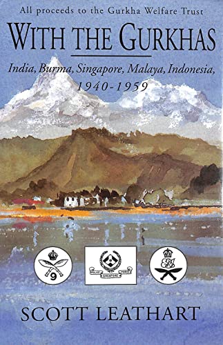 Beispielbild fr With the Gurkhas. India, Burma, Singapore, Malaya, Indonesia, 1940-1959 zum Verkauf von WorldofBooks