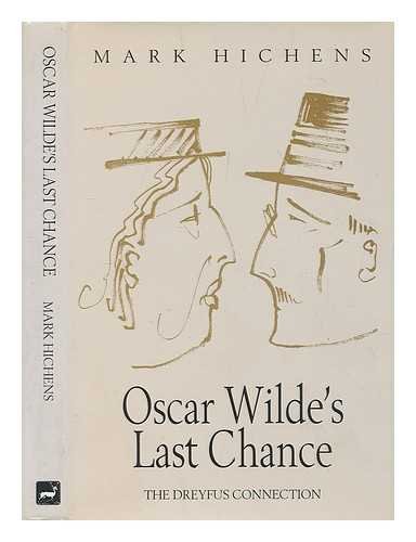 Beispielbild fr Oscar Wildes Last Chance: The Dreyfus Connection zum Verkauf von Reuseabook