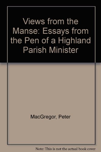 Views from the Manse : Essays from the Pen of a Highland Minister