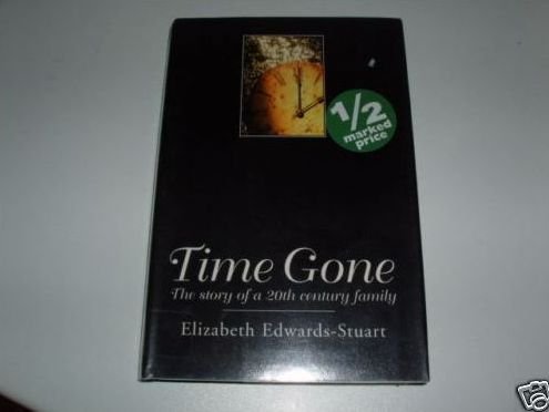 Beispielbild fr Time Gone: The Story of a 20th Century Family zum Verkauf von WorldofBooks