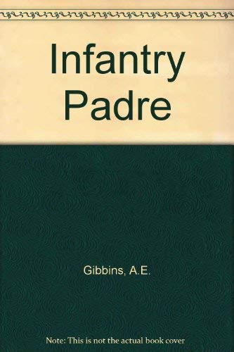 Stock image for INFANTRY PADRE for sale by Stephen Dadd