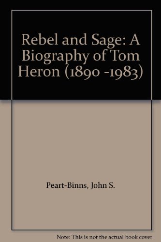 9781858218670: Rebel and Sage: A Biography of Tom Heron (1890-1983)