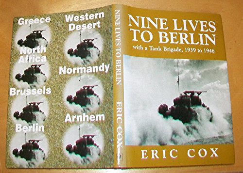 9781858219516: Nine Lives to Berlin: With a Tank Brigade 1939 - 1945