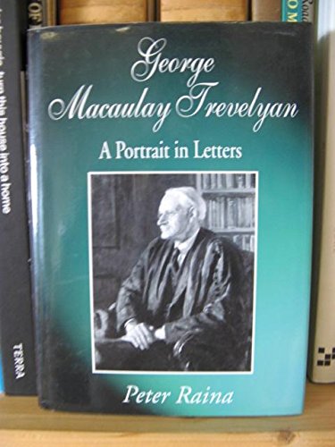 George Macaulay Trevelyan: A Portrait in Letters