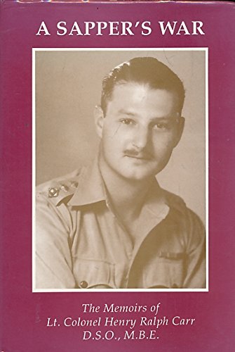 Imagen de archivo de Sapper's War: The Memoirs of Lt.Colonel Henry Ralph Carr, D.S.O., M.B.E. a la venta por WorldofBooks