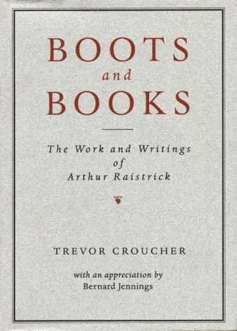 9781858250380: Boots and Books: Work and Writings of Arthur Raistrick