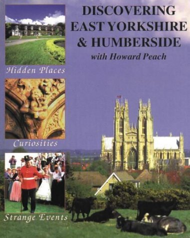 Stock image for East Riding Treasure Hunt: Oddities, Events, Places and People Explored by Howard Peach (Discovering Yorkshire) for sale by WorldofBooks