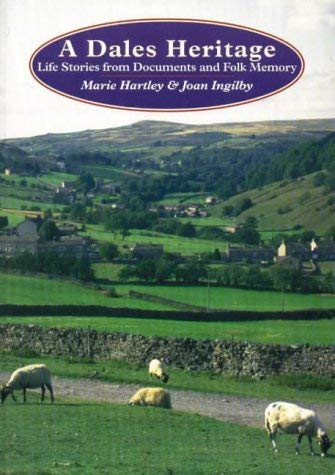A Dales Heritage (9781858250403) by Hartley, Marie; Ingilby, Joan