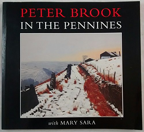 Peter Brook in the Pennines: With Mary Sara (9781858250441) by Brook, Peter