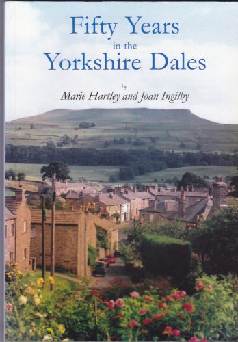 Stock image for Fifty Years in the Yorkshire Dales for sale by ThriftBooks-Atlanta