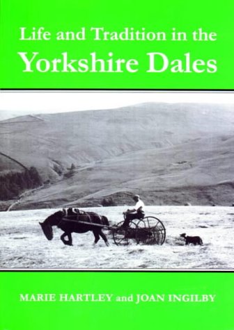 Beispielbild fr Life and Tradition in the Yorkshire Dales zum Verkauf von WorldofBooks