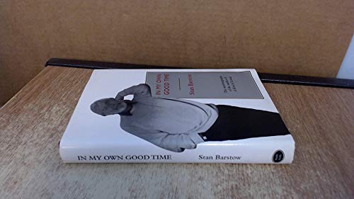 Imagen de archivo de In My Own Good Time: The Autobiography of the Author of "A Kind of Loving" a la venta por WorldofBooks