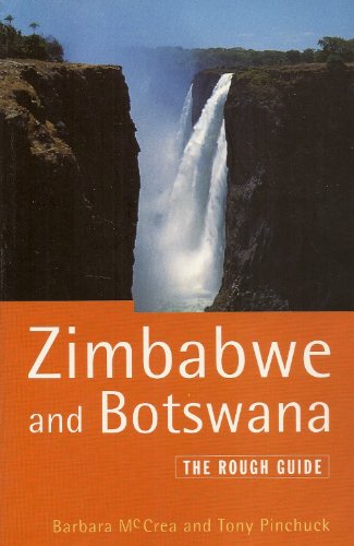 Zimbabwe and Botswana: The Rough Guide, First Edition (9781858280417) by McCrea, Barbara; Pinchuck, Tony; Phelan, Lucy; Philips, Michael; More