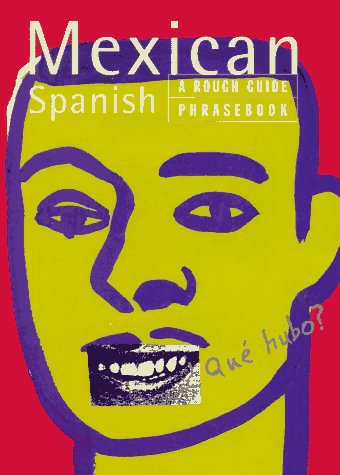 Beispielbild fr Mexican Spanish Phrasebook: A Rough Guide Phrasebook (Rough Guide Phrasebooks) (Spanish Edition) zum Verkauf von Wonder Book