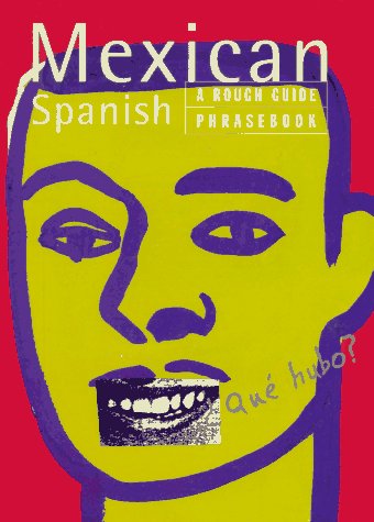 Stock image for Mexican Spanish Phrasebook: A Rough Guide Phrasebook (Rough Guide Phrasebooks) (Spanish Edition) for sale by Wonder Book
