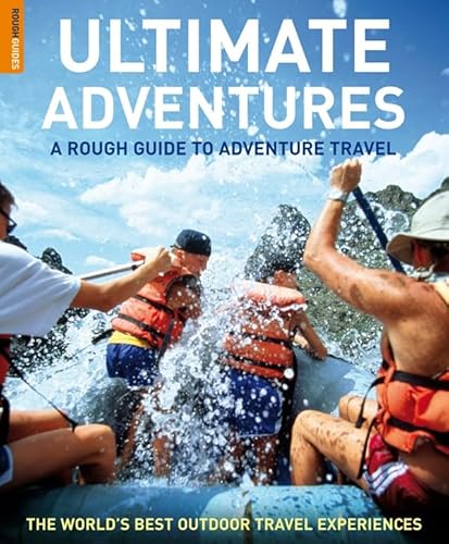 Stock image for Ultimate Adventures: A Rough Guide to Adventure Travel for sale by ThriftBooks-Atlanta