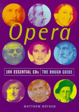 Beispielbild fr The Rough Guide to Opera 100 Essential CDs (Rough Guide 100 Esntl CD Guide) zum Verkauf von Better World Books