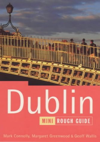 The Mini Rough Guide to Dublin, 2nd (Rough Guide Pocket) (9781858285047) by Wallis, Geoff; Greenwood, Margaret