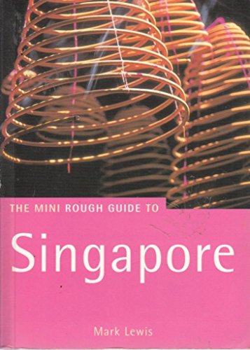 The Rough Guide to Singapore (Rough Guide Mini Guides) (9781858285665) by Lewis, Mark