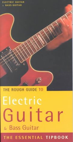 9781858286501: Rough Guide to Electric Guitar And Bass Guitar: The Essential Tipbook (Rough Guide Music Guides)