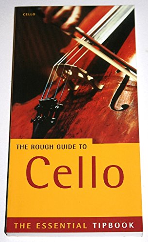 Beispielbild fr The Rough Guide to Cello: The Essential Tipbook (Rough Guide Music Guides) zum Verkauf von Reuseabook