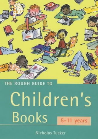 Imagen de archivo de The Rough Guide to Children's Books : 5-11 Years a la venta por Half Price Books Inc.