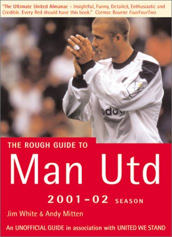 Stock image for The Rough Guide to Manchester United: 2001-2002 Season (Rough Guides Reference Titles) for sale by AwesomeBooks