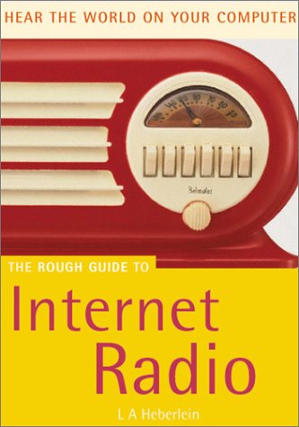 Imagen de archivo de The Rough Guide to Internet Radio 1 (Rough Guide Internet/Computing) a la venta por Half Price Books Inc.