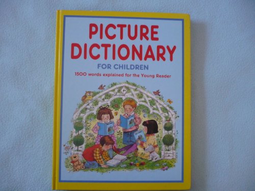 Imagen de archivo de Picture Dictionary for Children : 1500 Words Explained for the Young Reader a la venta por Better World Books