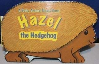 Stock image for Hazel the Hedgehog (Baby Animals Board Books) for sale by WorldofBooks