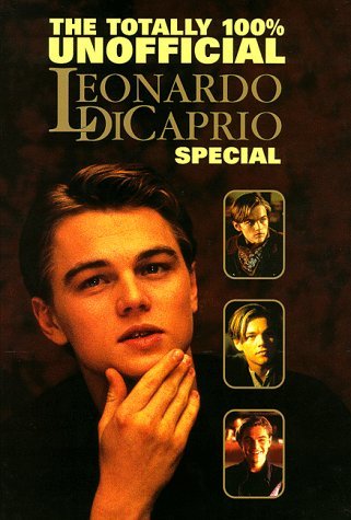 Stock image for Totally 100 Per Cent Unofficial Leonardo DiCaprio Special 1999 (Annuals) for sale by AwesomeBooks